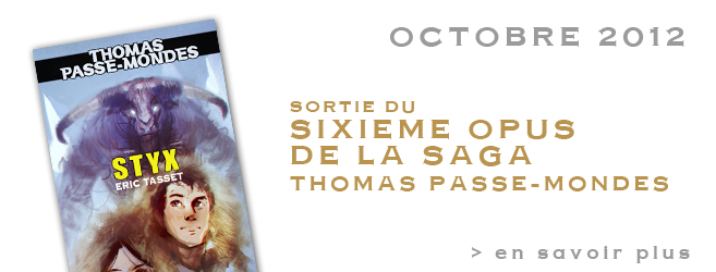 6ème Opus de la Saga Thomas passe-Mondes